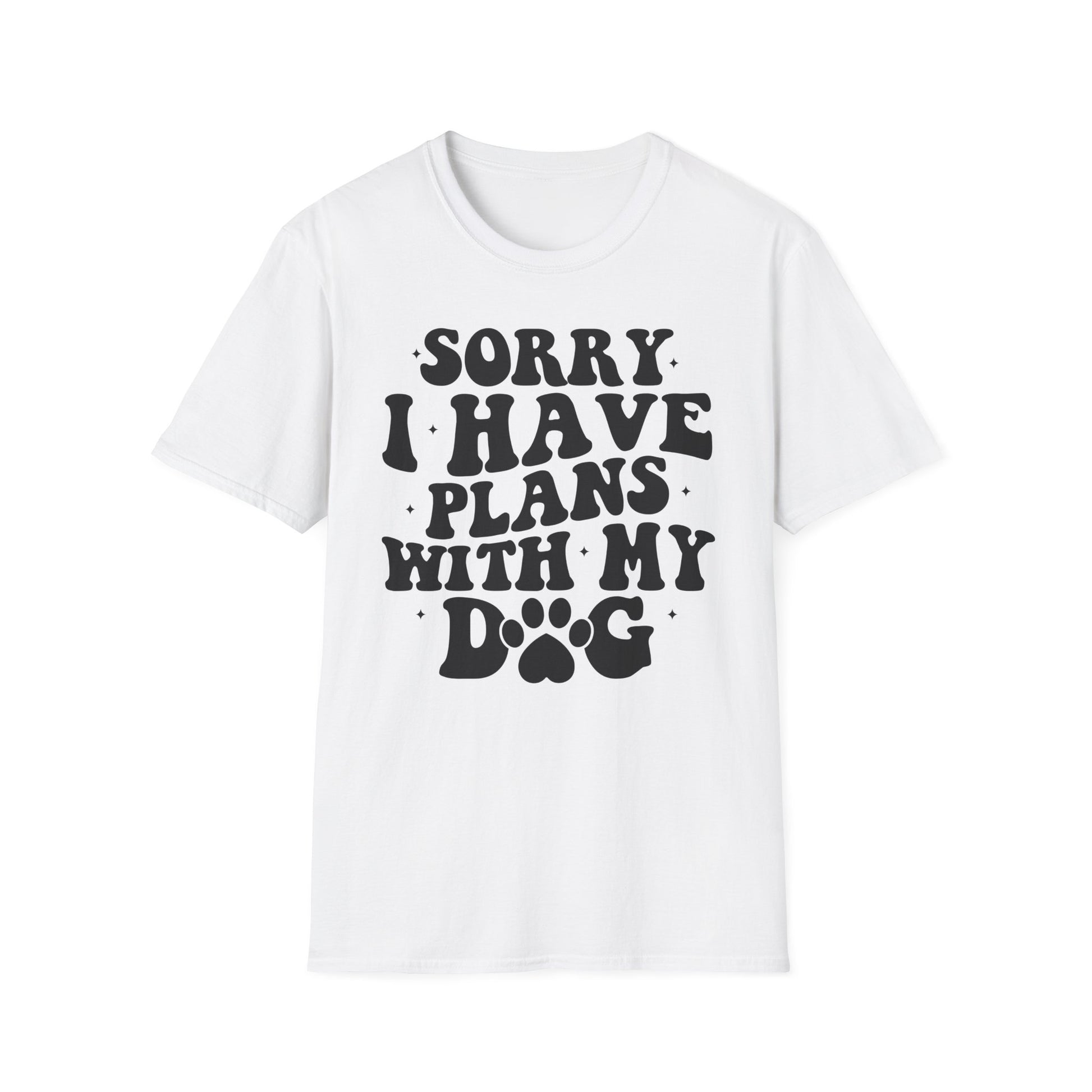 Weißes T-Shirt mit schwarzem Spruch „Sorry I Have Plans With My Dog“ – Lustiges Hunde Shirt für Männer und Frauen