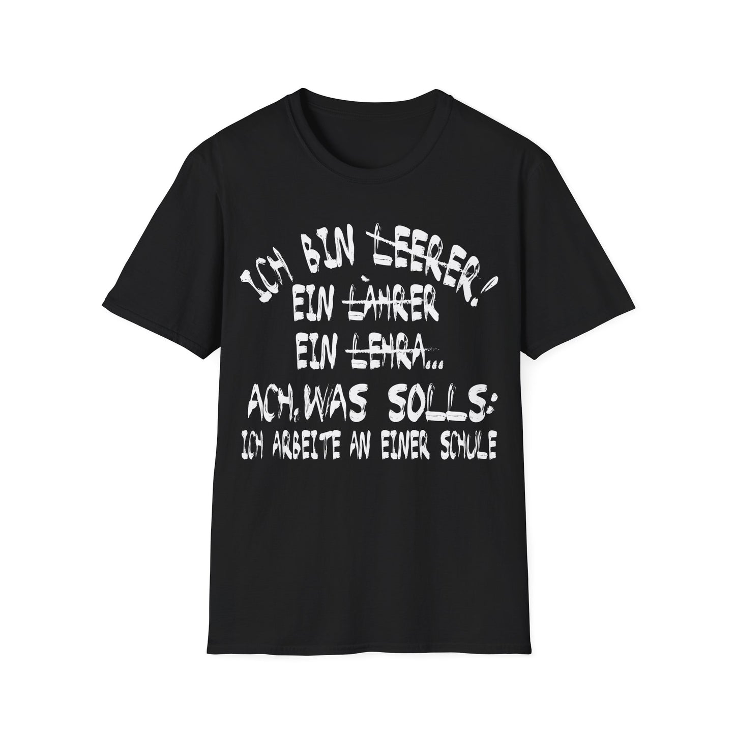 Schwarzes T-Shirt mit weißem Aufdruck „Ich bin Lehrer… Ach was soll’s: Ich arbeite an einer Schule“ – lustiges Funshirt für Lehrer und Schulpersonal

