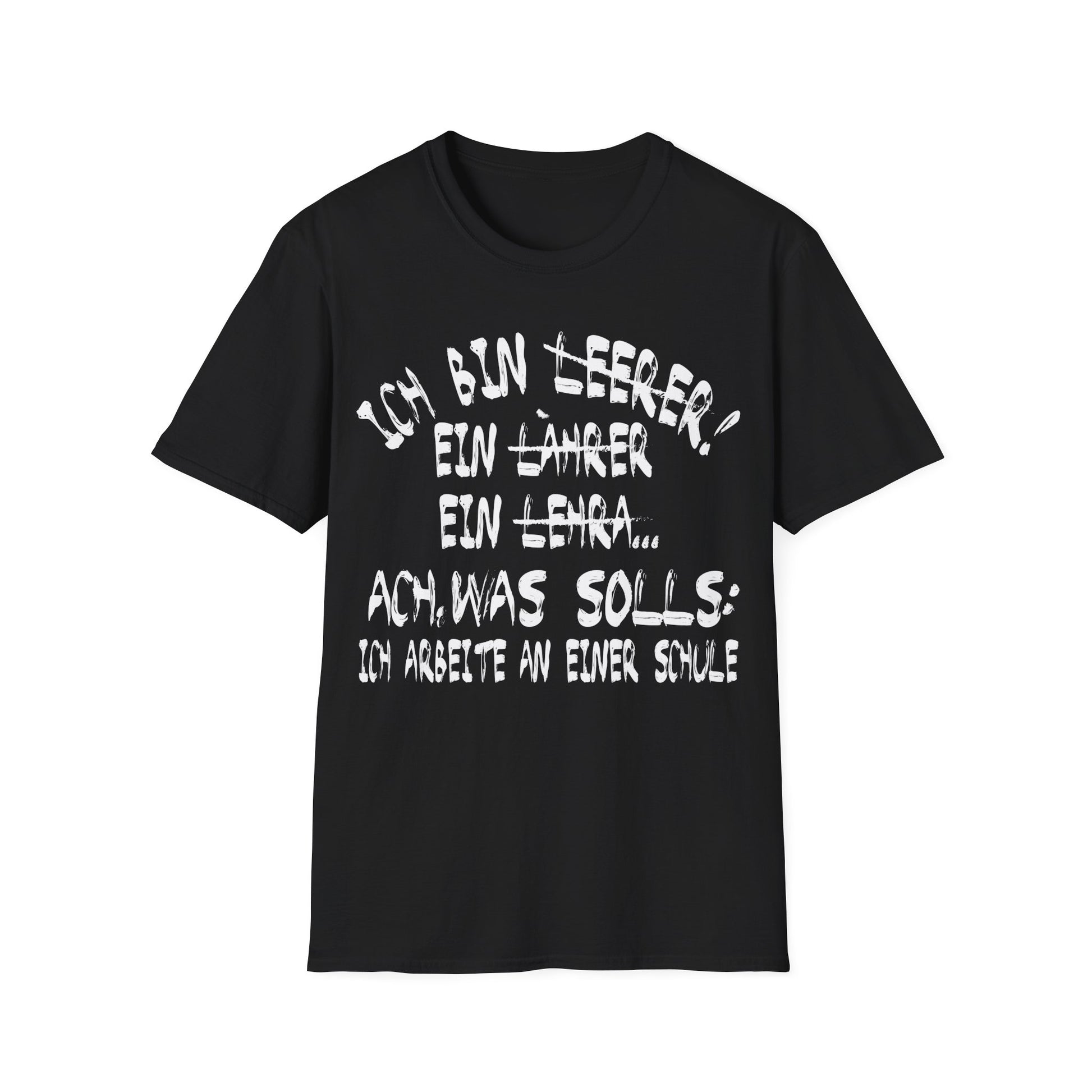 Schwarzes T-Shirt mit weißem Aufdruck „Ich bin Lehrer… Ach was soll’s: Ich arbeite an einer Schule“ – lustiges Funshirt für Lehrer und Schulpersonal

