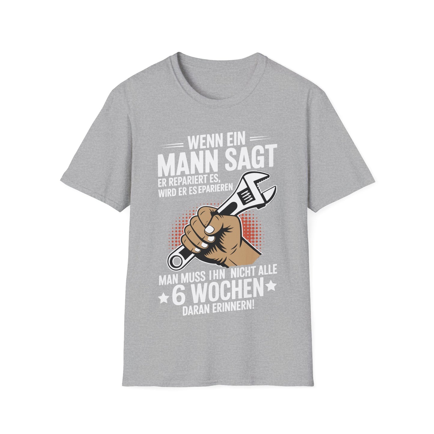 Graues Reparatur Humor T-Shirt mit Spruch „Wenn ein Mann sagt, er repariert es…“ und Illustration einer Hand mit Schraubenschlüssel – erhältlich in Schwarz, Military Green und Grau