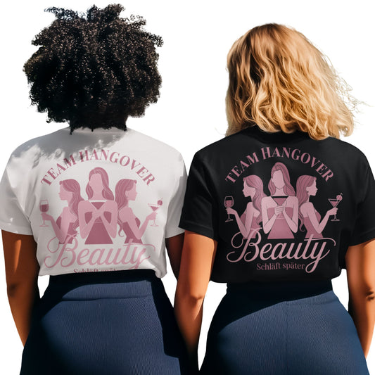Team Hangover Beauty schläft später – Partyshirt für Mädelsabende, Ballermann und Girls Nights – erhältlich in Schwarz und Weiß