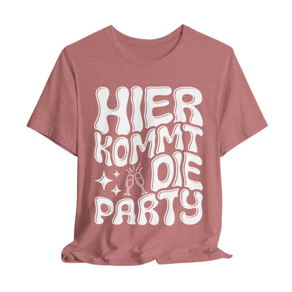 Heather Mauve Farbe - Weißesr Aufdruck "Hier kommt die Party"