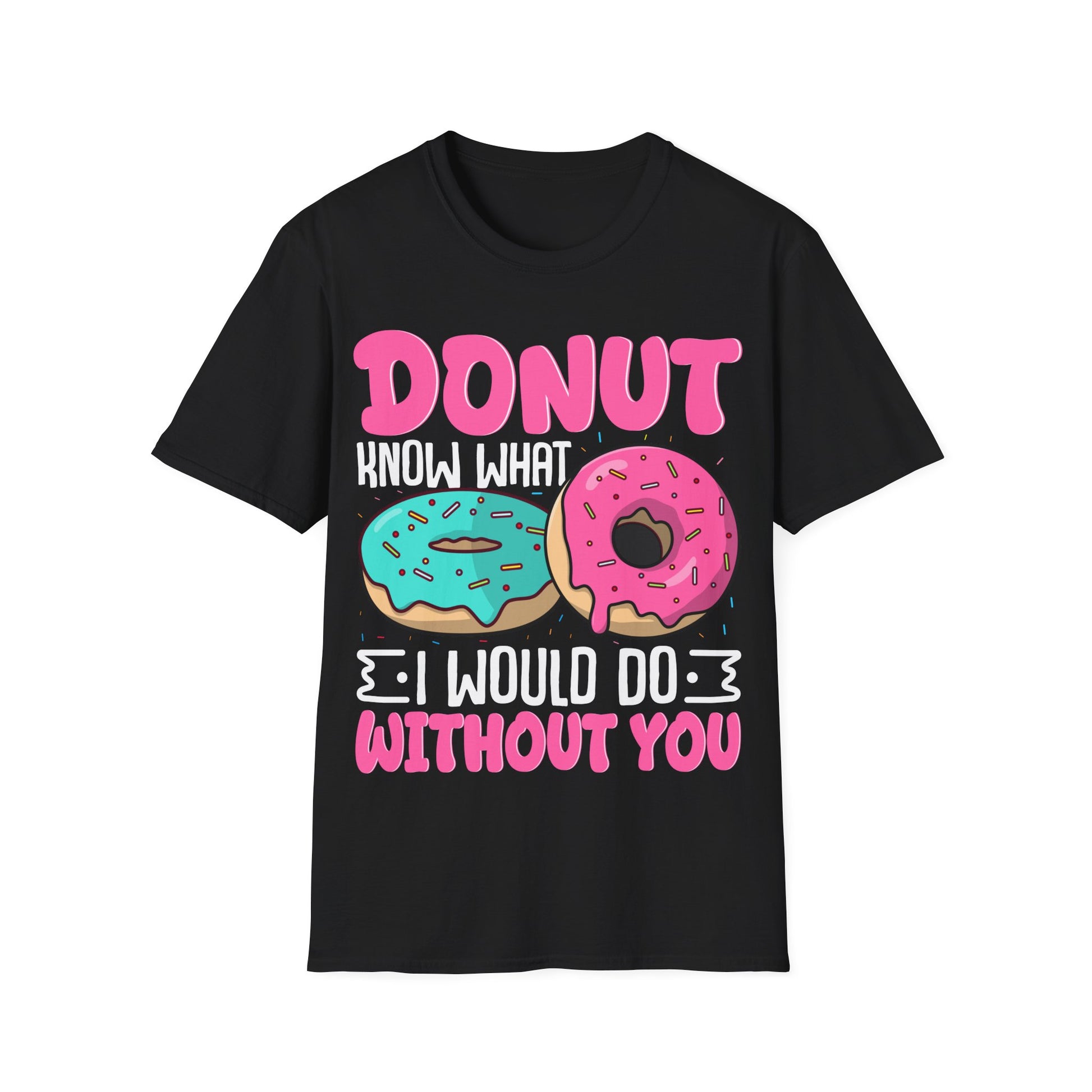 Schwarzes T-Shirt mit buntem Aufdruck „Donut know what I would do without you“ und zwei Donuts – lustiges Geschenk für Donut-Fans, Partner & Freunde

