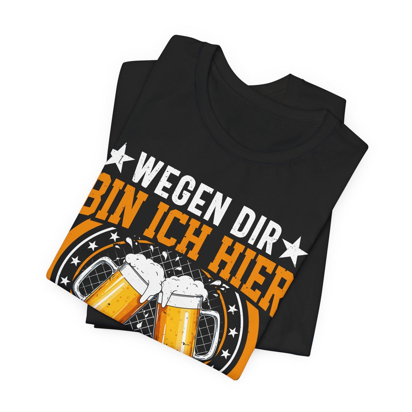 Wegen dir bin ich hier – Bring mir ein Bier T-Shirt – Lustiges Bier-Shirt mit Bierkrug Motiv – Party & Stammtisch