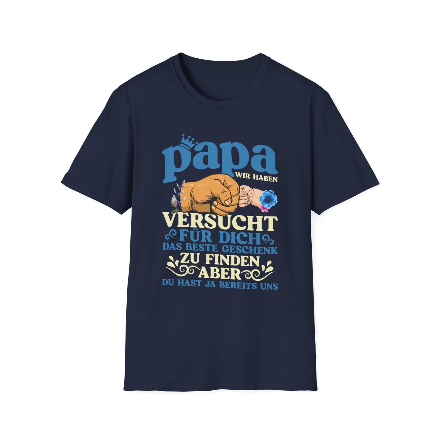 Geschenk T-Shirt für Papa – Witziger Spruch Das Beste hast du schon ✓ Nämlich uns ✓“