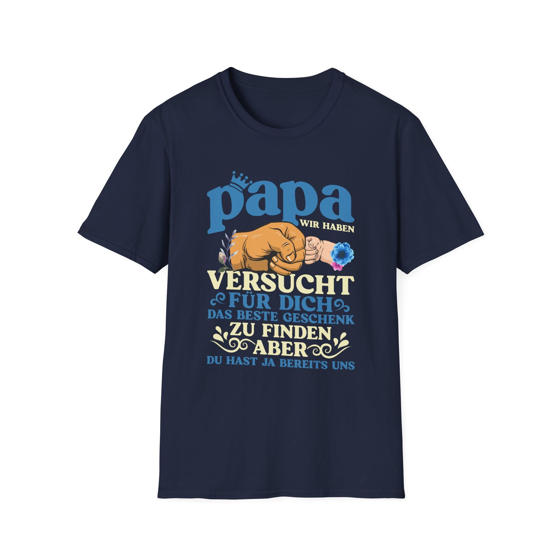Geschenk T-Shirt für Papa – Witziger Spruch Das Beste hast du schon ✓ Nämlich uns ✓“