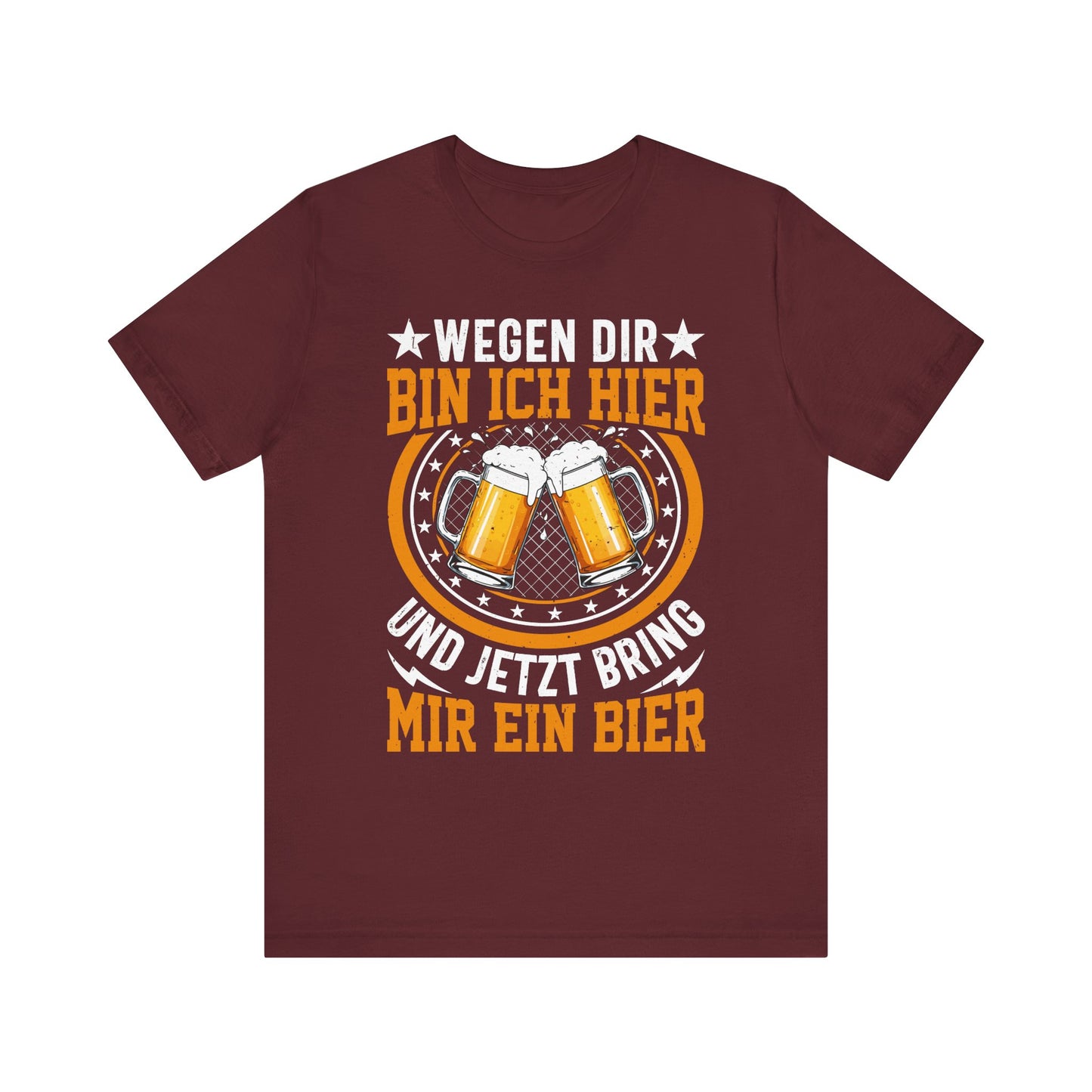 Wegen dir bin ich hier – Bring mir ein Bier T-Shirt – Lustiges Bier-Shirt mit Bierkrug Motiv – Party & Stammtisch