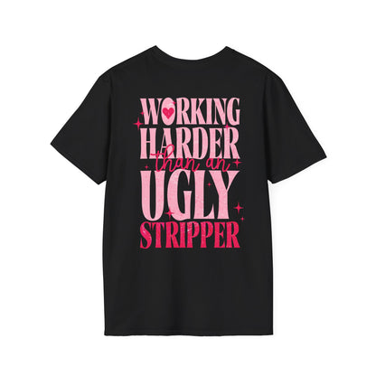 Rückenprint schwarzes Shirt = working harder than an ugly stripper