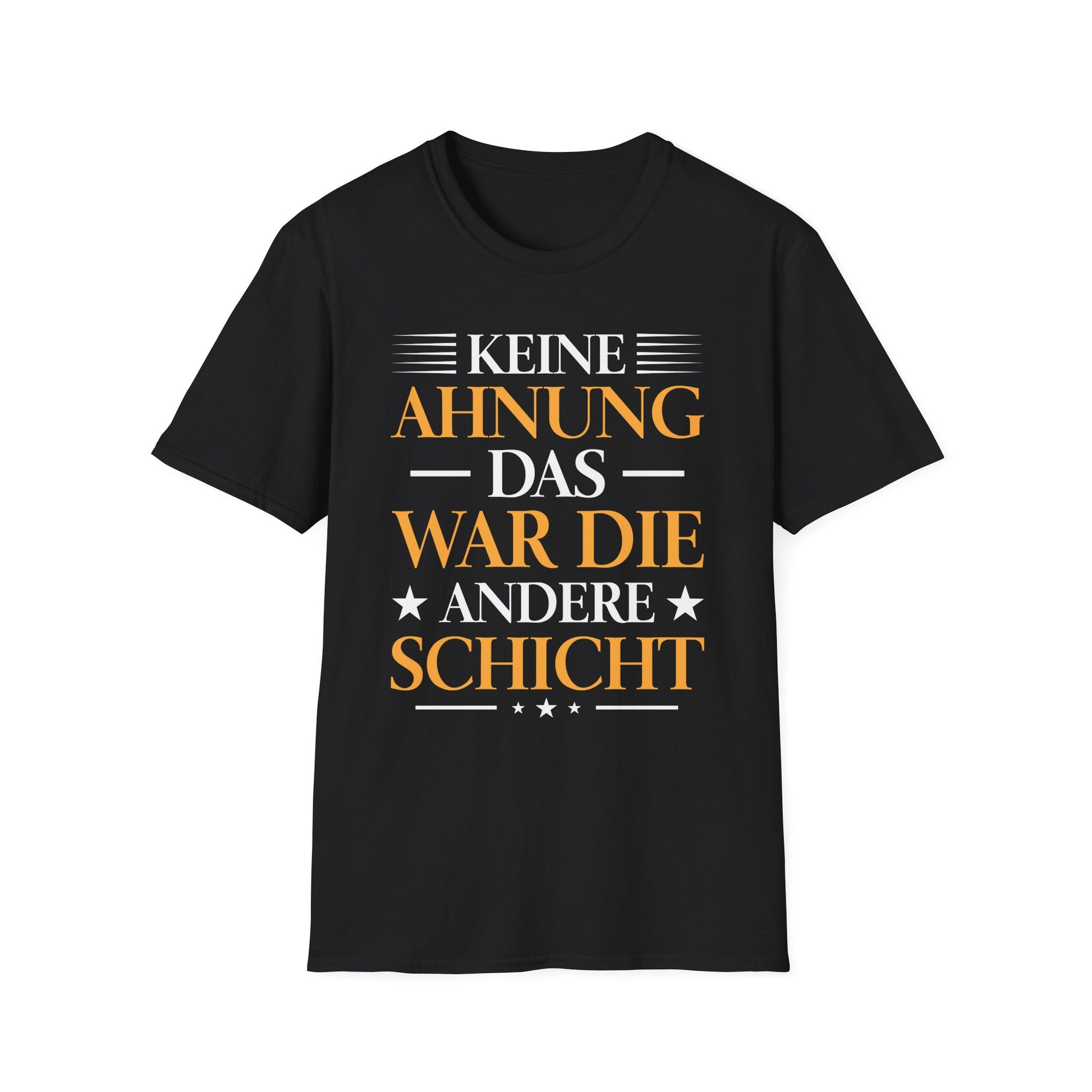 Schwarzes T-Shirt mit Aufdruck „Keine Ahnung, das war die andere Schicht“ in auffälliger gelb-weißer Schrift
