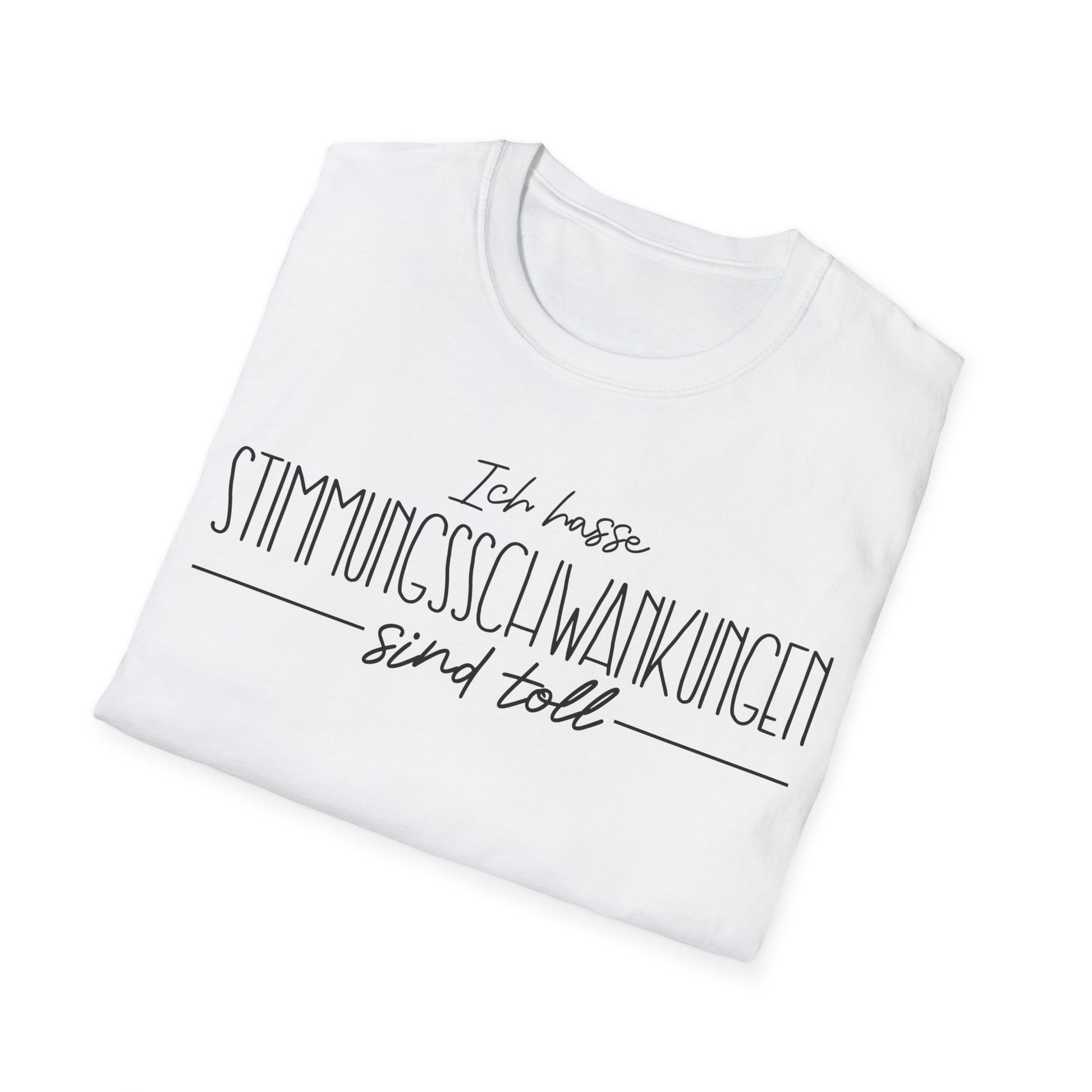 Weißes Unisex T-Shirt mit schwarzem Schriftzug „Ich hasse Stimmungsschwankungen – sind toll“ – lustiges Spruchshirt für Männer und Frauen

 gefaltenes Shirt