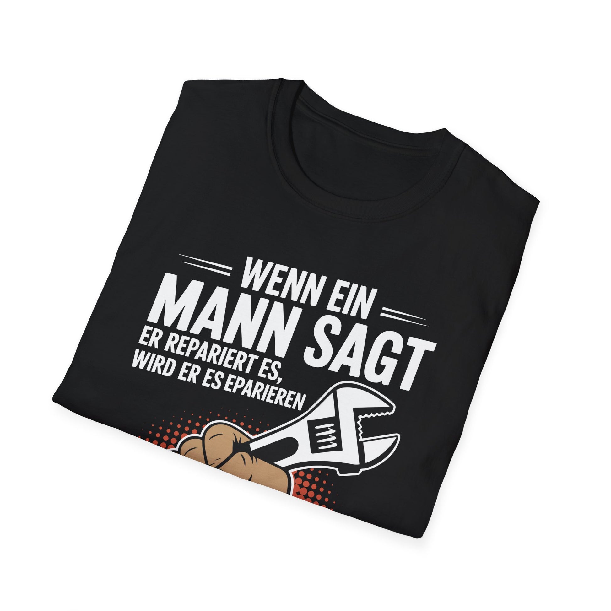 schwarzes gefaltenes Shirt Schwarzes Reparatur Humor T-Shirt mit Spruch „Wenn ein Mann sagt, er repariert es…“ und Illustration einer Hand mit Schraubenschlüssel – erhältlich in Schwarz, Military Green und Grau