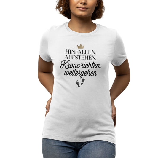 Damen T-Shirt Krone richten – Motivationsspruch T-Shirt"