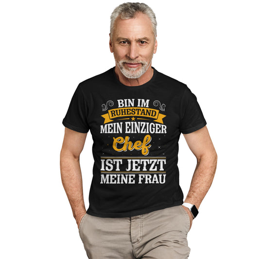 Lustiges Rentner T-Shirt – Ruhestand Spruch „Chef ist jetzt meine Frau“