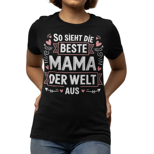 Frau trägt Schwarzes T-Shirt mit Aufdruck „So sieht die beste Mama der Welt aus“ – perfektes Geschenk zum Muttertag oder Geburtstag


