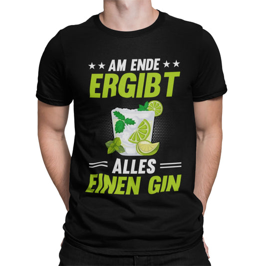Schwarzes T-Shirt mit grünem Aufdruck „Am Ende ergibt alles einen Gin“ und Cocktailglas – witziges Shirt für Gin-Fans und Partys