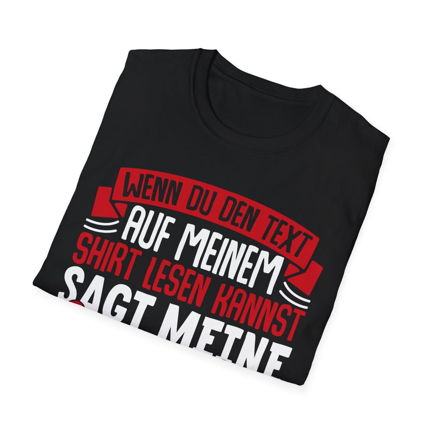 T-Shirt mit Spruch 'Wenn du den Text auf meinem Shirt lesen kannst, sagt meine Freundin, dass du mir zu nah gekommen bist' – witziges Männer Funshirt"