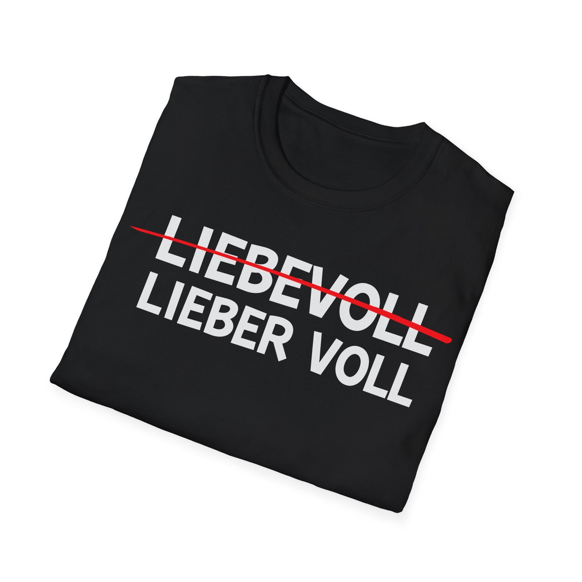 Schwarzes Unisex T-Shirt mit lustigem Spruch „Liebevoll? Lieber Voll!“ – durchgestrichener Text, Partyshirt für Männer und Frauen gefalten 