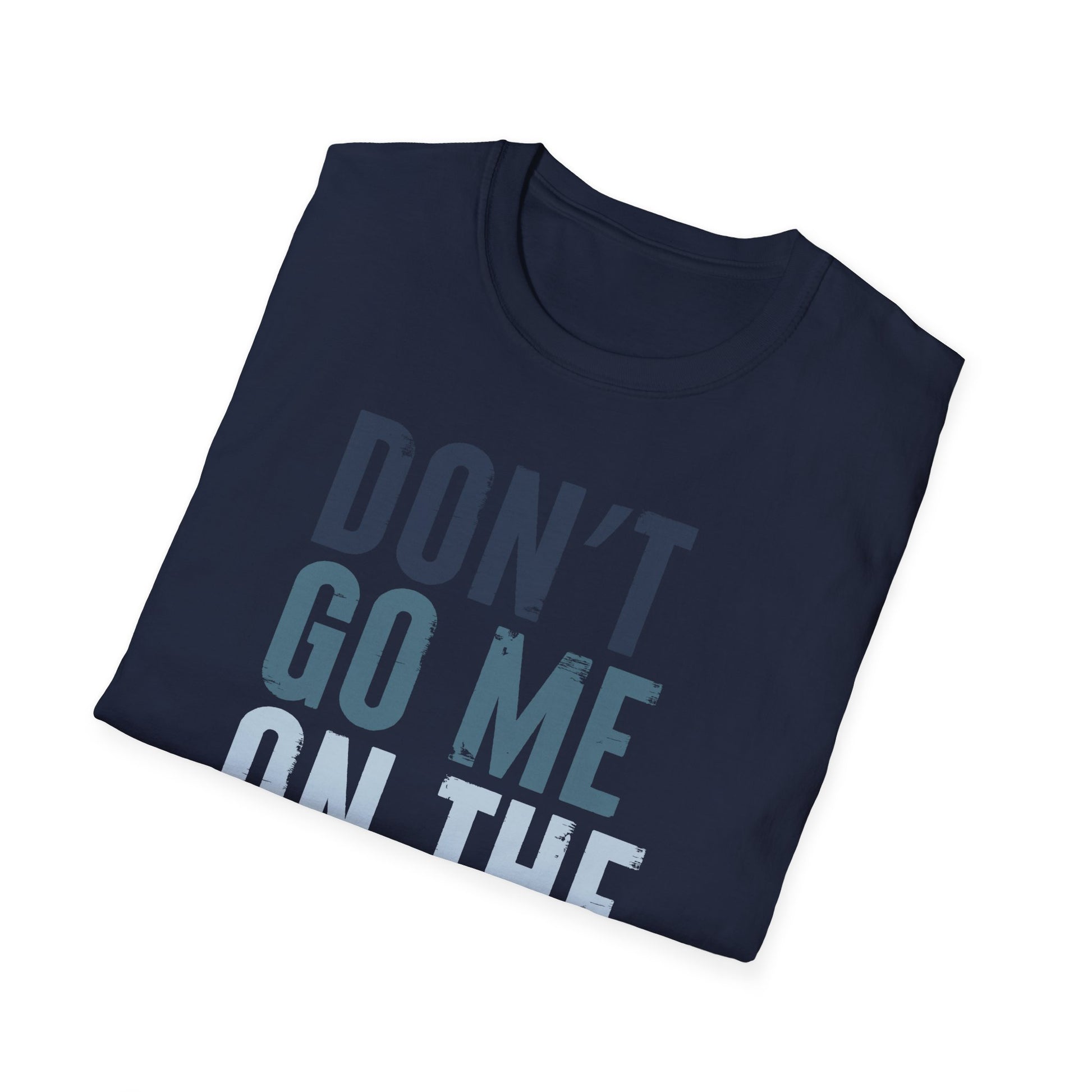 T-Shirt mit Aufdruck 'Don’t go me on the cookie' – lustige Denglisch-Version von 'Geh mir nicht auf den Keks'