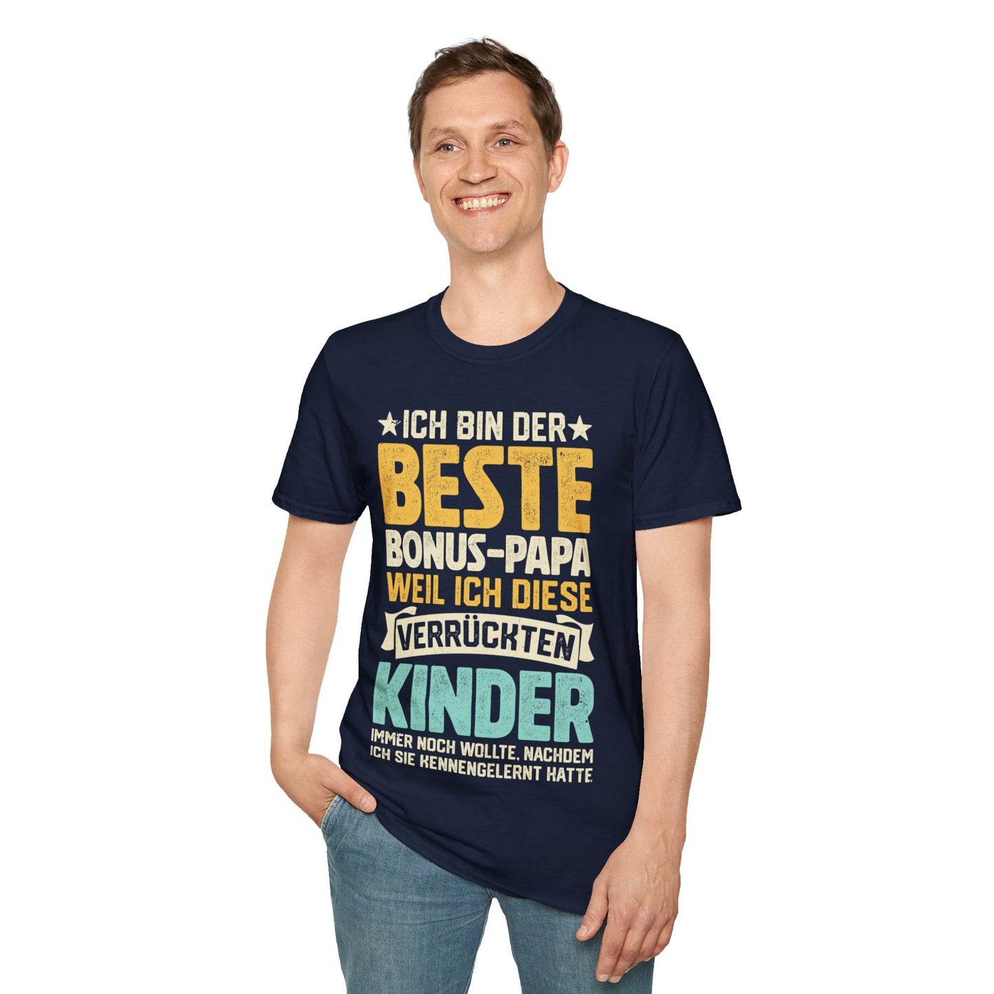 T-Shirt mit Spruch 'Ich bin der beste Bonus Papa, weil ich diese verrückten Kinder immer noch wollte, nachdem ich sie kennengelernt hatte' – lustiges Familiengeschenk