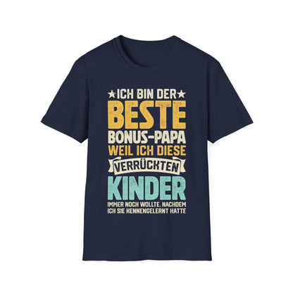T-Shirt mit Spruch 'Ich bin der beste Bonus Papa, weil ich diese verrückten Kinder immer noch wollte, nachdem ich sie kennengelernt hatte' – lustiges Familiengeschenk