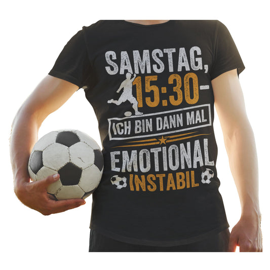 T-Shirt mit Aufdruck 'Samstag 15:30 – Ich bin dann mal emotional instabil' – witziges Fußball Funshirt für Bundesliga-Fans