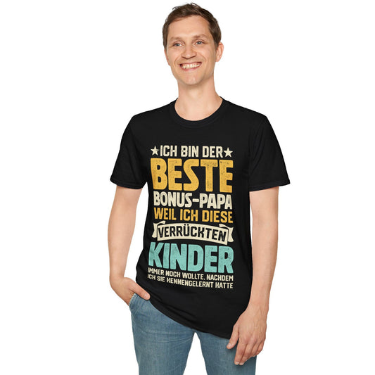 T-Shirt mit Spruch 'Ich bin der beste Bonus Papa, weil ich diese verrückten Kinder immer noch wollte, nachdem ich sie kennengelernt hatte' – lustiges Familiengeschenk