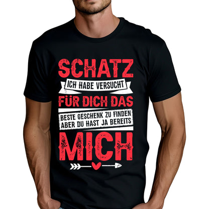 T-Shirt mit Spruch 'Ich habe versucht, das beste Geschenk zu finden – aber du hast ja bereits mich' – humorvolles Pärchenshirt