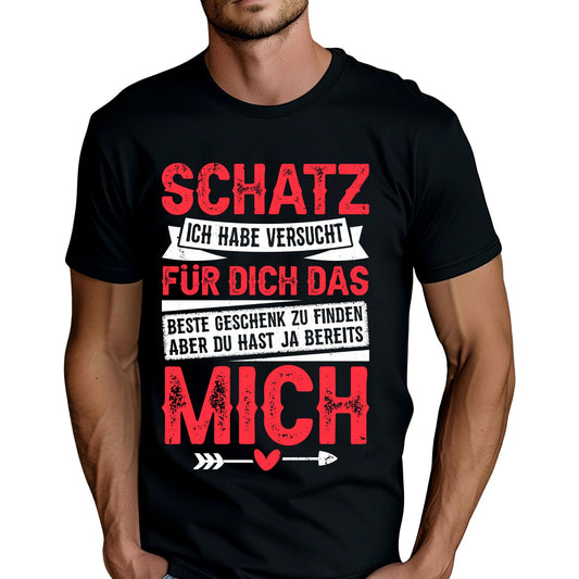 T-Shirt mit Spruch 'Ich habe versucht, das beste Geschenk zu finden – aber du hast ja bereits mich' – humorvolles Pärchenshirt