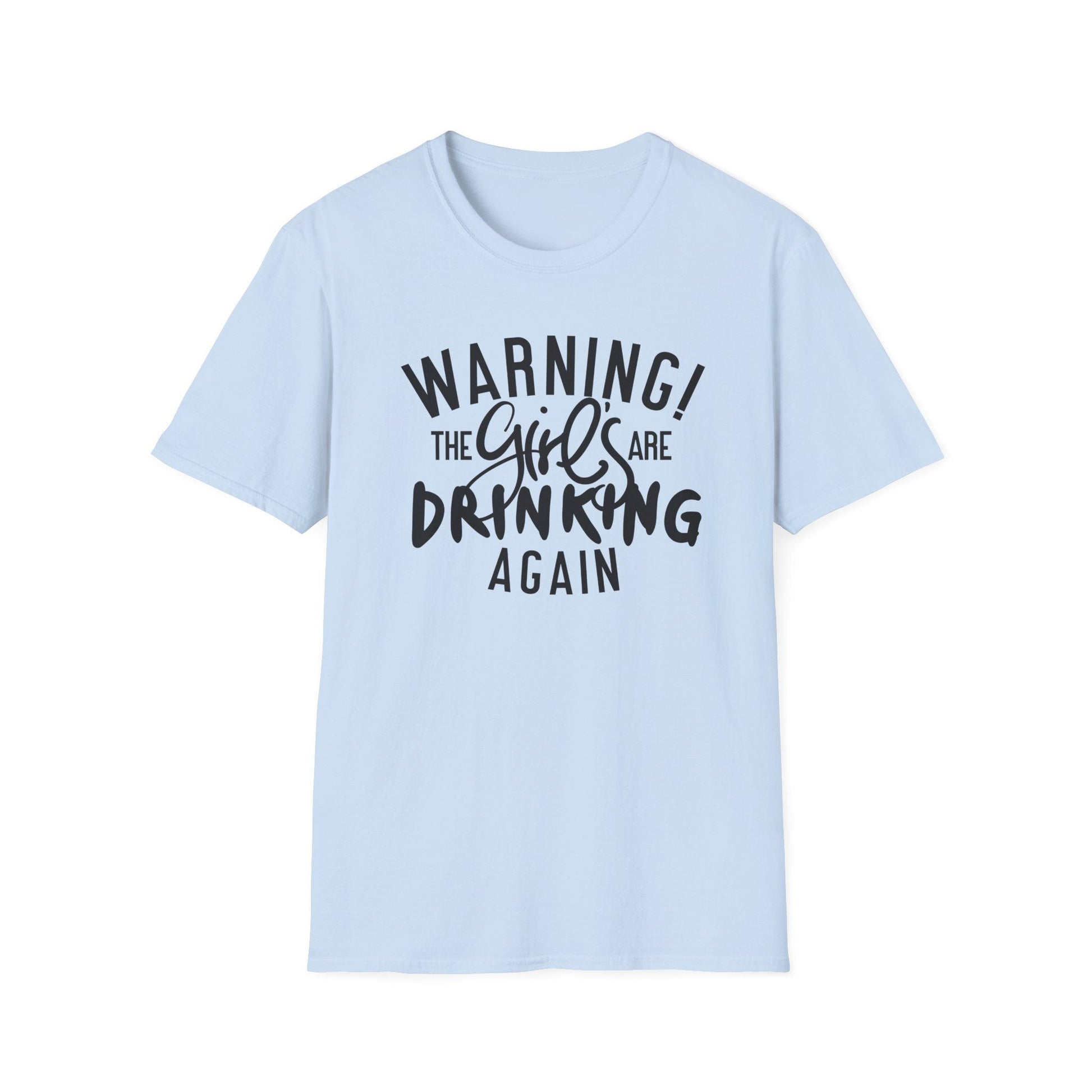 T-Shirt mit Spruch 'Warning: The Girls Are Drinking Again' – lustiges Partyshirt für Fraue