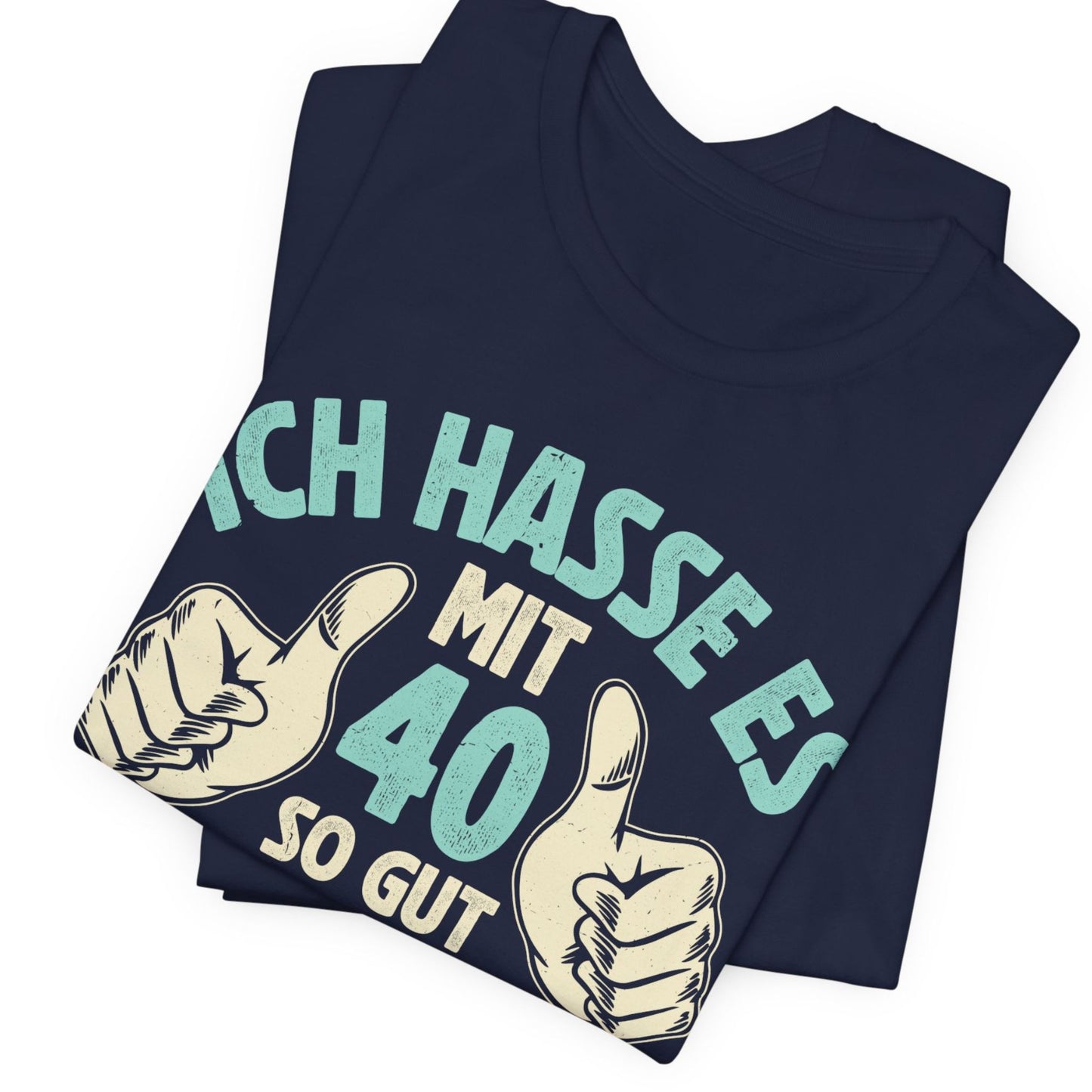 Unisex T-Shirt mit Spruch 'Ich hasse es mit 40 so gut auszusehen, aber was soll ich machen?' – witziges Geburtstagsgeschenk