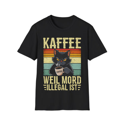 T-Shirt mit Aufdruck 'Weil Mord illegal ist' – lustiges Kaffee Statement Shirt mit schwarzem Humor